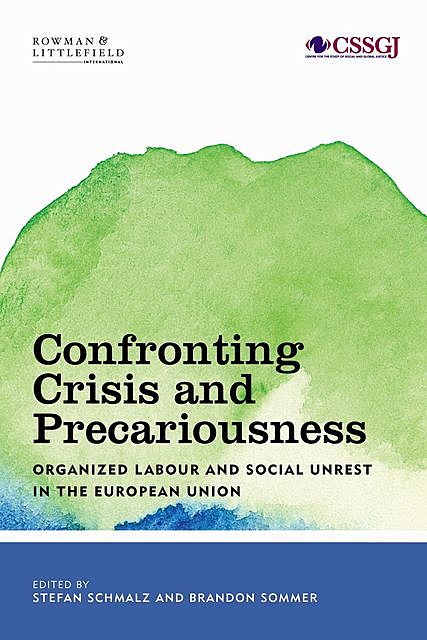 Confronting Crisis and Precariousness, Stefan Schmalz, Brandon Sommer