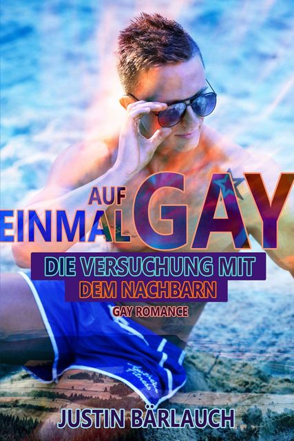 Auf einmal Gay, Justin Bärlauch