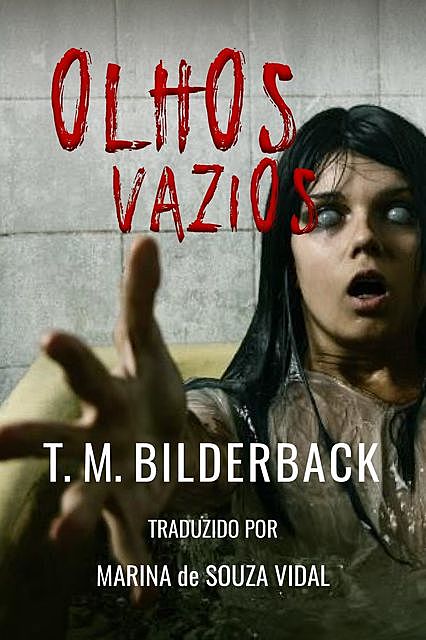 Olhos Vazios, T.M. Bilderback