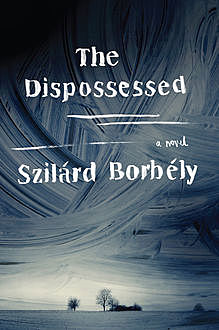 The Dispossessed, Szilárd Borbély