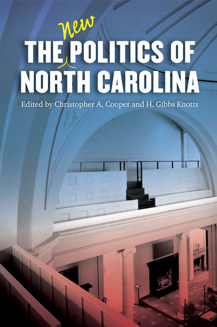 The New Politics of North Carolina, Christopher A. Cooper, H. Gibbs Knotts