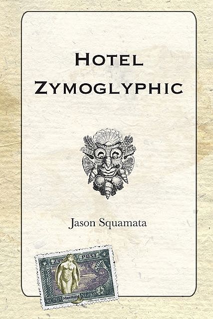 Hotel Zymoglyphic, Jason Squamata