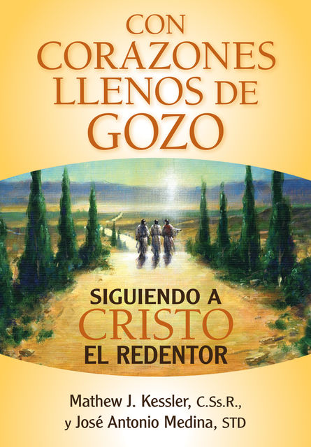 Con corazones llenos de gozo, Matthew J.Kessler, Jose Antonio Medina