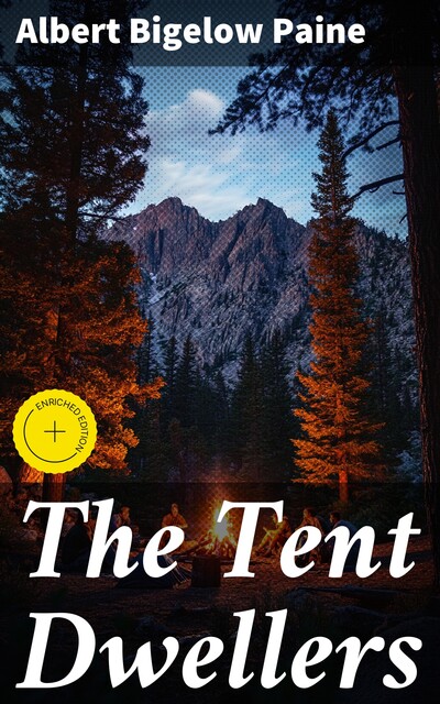 The Tent Dwellers, Albert Bigelow Paine