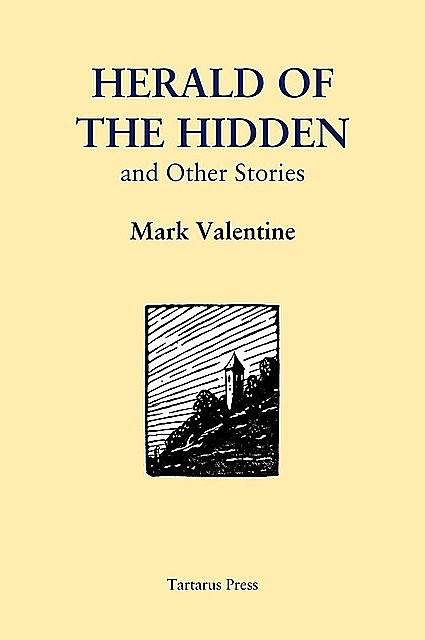 Herald of the Hidden, Mark Valentine