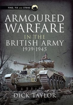 Armoured Warfare in the British Army 1939–1945, Richard Taylor