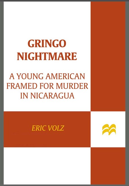 Gringo Nightmare, Eric Volz