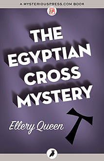 The Egyptian Cross Mystery, Ellery Queen