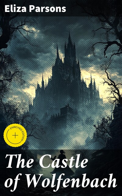 The Castle of Wolfenbach, Eliza Parsons