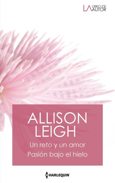 Un reto y un amor – Pasión bajo el hielo, Allison Leigh