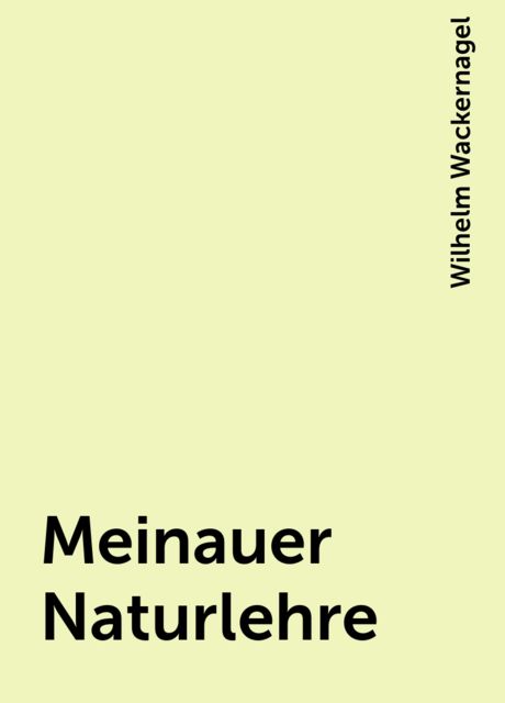 Meinauer Naturlehre, Wilhelm Wackernagel