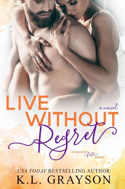 Live Without Regret (A Touch of Fate), K.L. Grayson