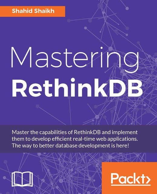 Mastering RethinkDB, Shaikh Shahid