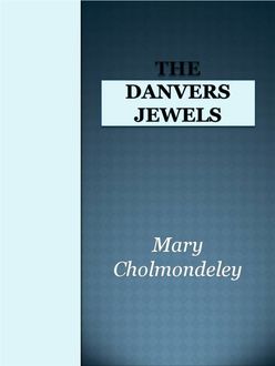 The Danvers Jewels, Mary Cholmondeley