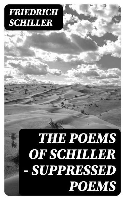 The Poems of Schiller — Suppressed poems, Friedrich Schiller