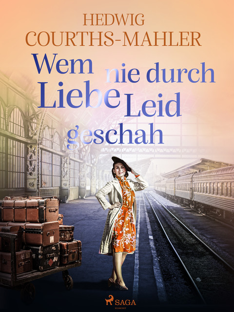 Wem nie durch Liebe Leid geschah, Hedwig Courths-Mahler