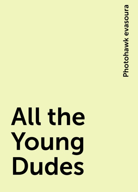 All the Young Dudes, Photohawk evasoura