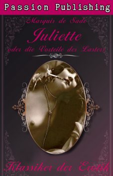 Klassiker der Erotik 16: Juliette oder Die Vorliebe des Lasters, Marquis de Sade