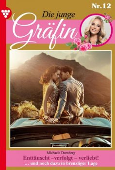 Die junge Gräfin 12 – Adelsroman, Michaela Dornberg