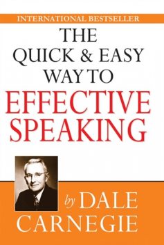 The Quick and Easy Way to Effective Speaking, Dale Carnegie