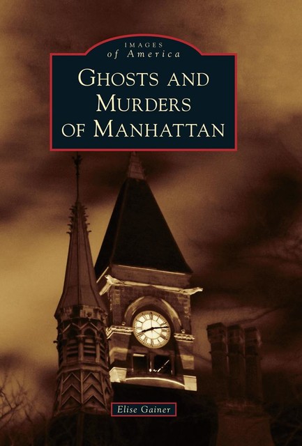 Ghosts and Murders of Manhattan, Elise Gainer