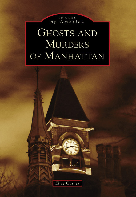 Ghosts and Murders of Manhattan, Elise Gainer