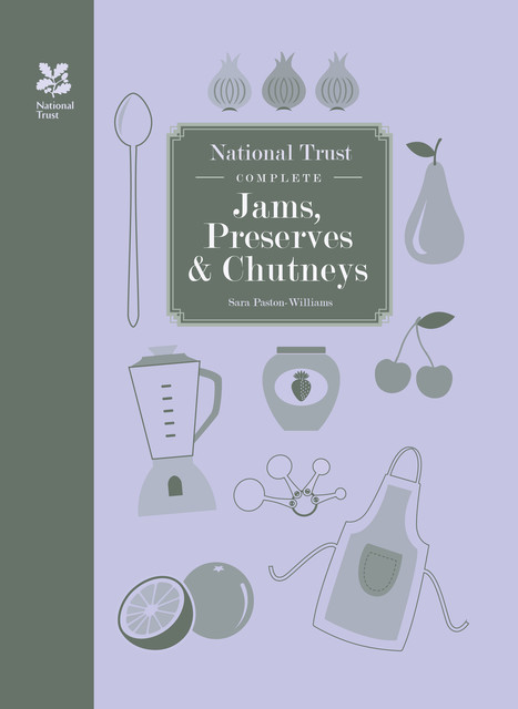 National Trust Complete Jams, Preserves and Chutneys, Sara Paston-Williams