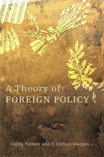 A Theory of Foreign Policy, palmer, T. Clifton, Morgan Glenn