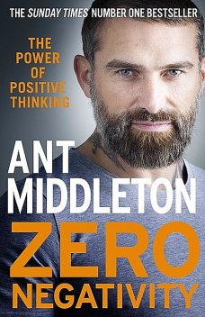 Zero Negativity, Ant Middleton