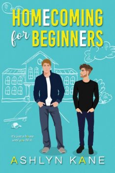 Homecoming for Beginners, Ashlyn Kane