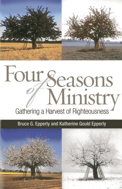 Four Seasons of Ministry, Bruce G. Epperly, Katherine Gould Epperly
