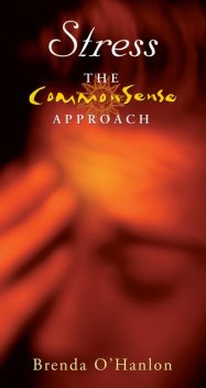 Stress – The CommonSense Approach, Brenda O'Hanlon
