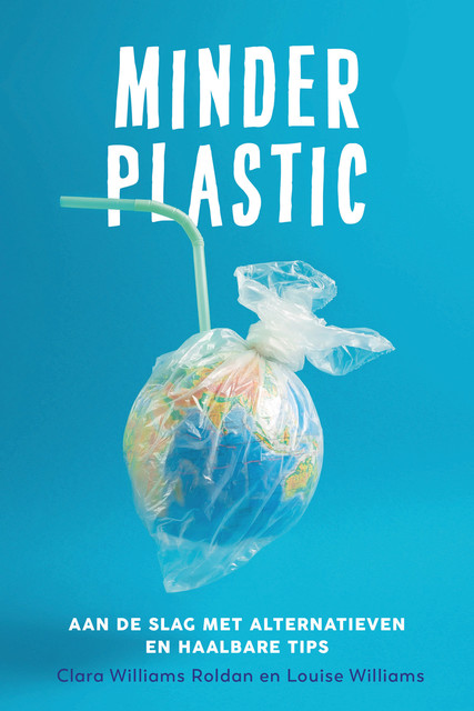 Minder plastic, Clara Williams-Roldan, Louise Williams
