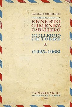 Gacetas y meridianos, Ernesto Giménez Caballero, Guillermo de Torre