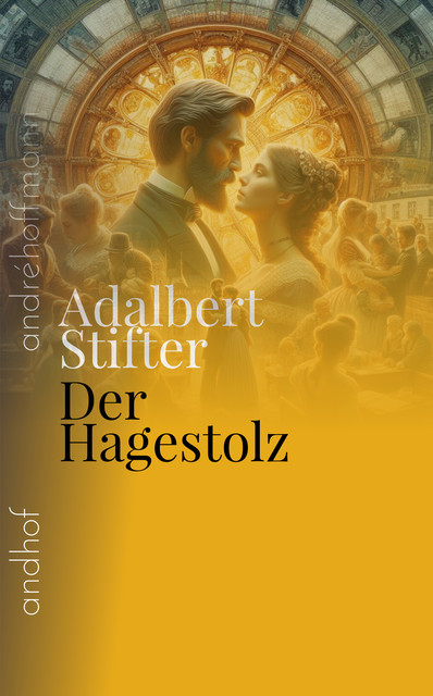 Der Hagestolz, Adalbert Stifter