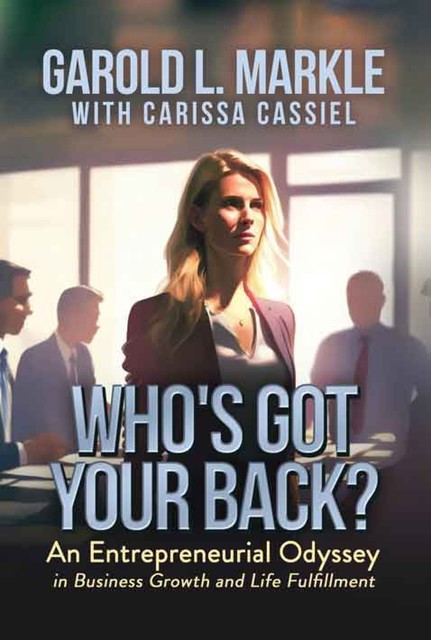 Who's Got Your Back, Carissa Cassiel, Garold L. Markle