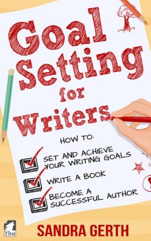Goal Setting for Writers, Sandra Gerth