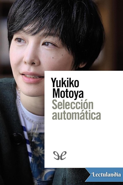 Selección automática, Yukiko Motoya