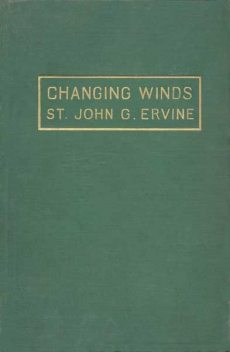 Changing Winds / A Novel, St.John G.Ervine