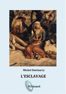 L'esclavage sous toutes ses formes, Michel Datcharry