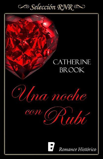 Una noche con Rubí (Joyas de la nobleza 1) (Spanish Edition), Catherine Brook