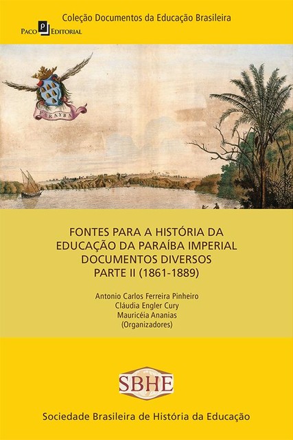 Fontes para a história da educação da Paraíba imperial, António Ferreira, Cláudia Engler Cury, Mauricéia Ananias
