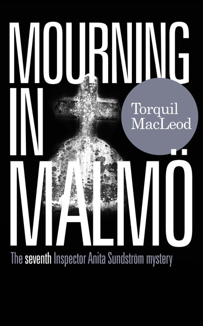 MOURNING IN MALMÖ, Torquil MacLeod