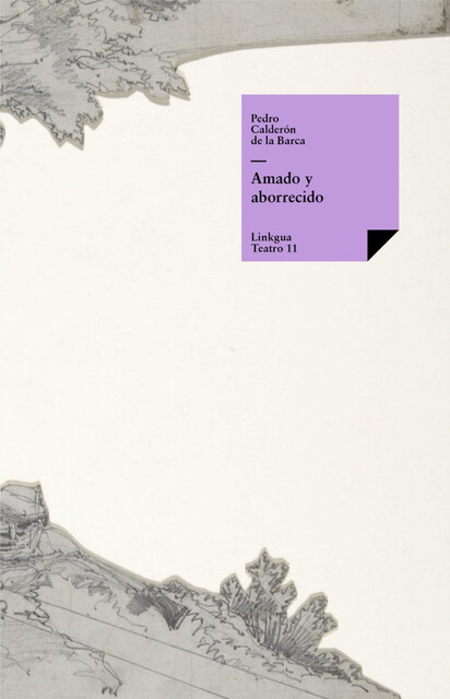 Amado y aborrecido, Pedro Calderón de la Barca