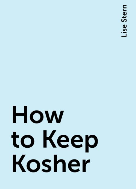 How to Keep Kosher, Lise Stern