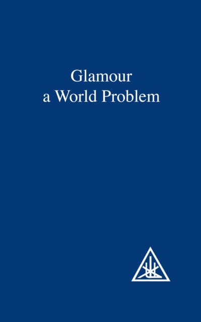 Glamour: A World Problem, Alice A Bailey