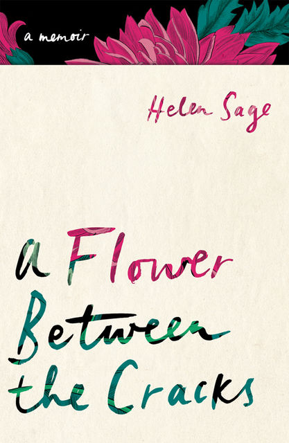A Flower Between the Cracks, Helen Sage