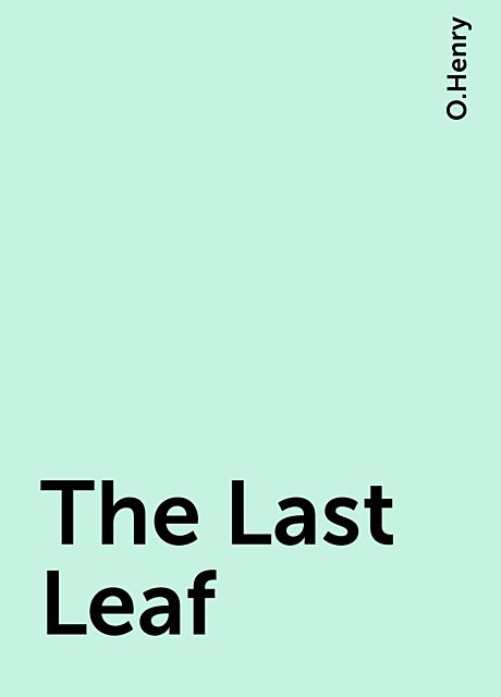 The Last Leaf, O.Henry