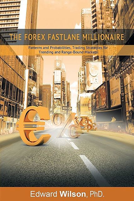 The Forex Fastlane Millionaire, Edward Wilson