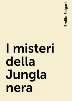 I misteri della Jungla nera, Emilio Salgari